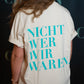 The Chosen Nicht Wer Wir Waren Shirt